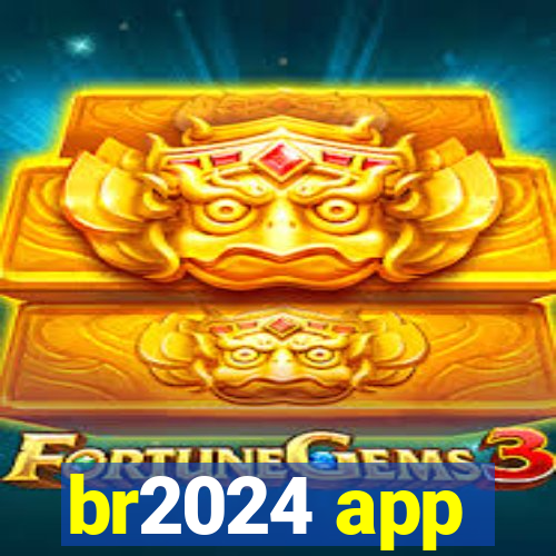 br2024 app